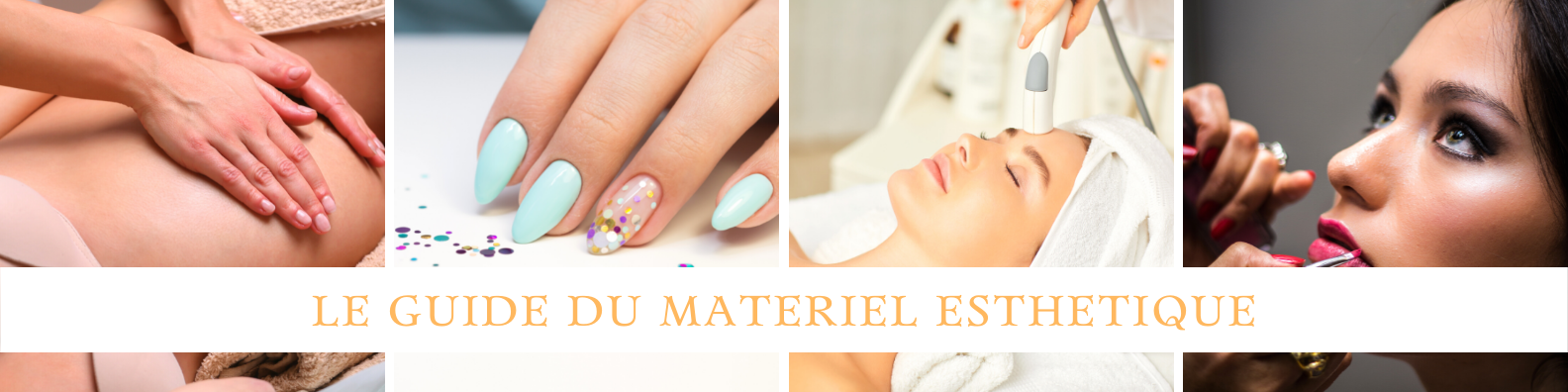 le guide du matériel esthétique