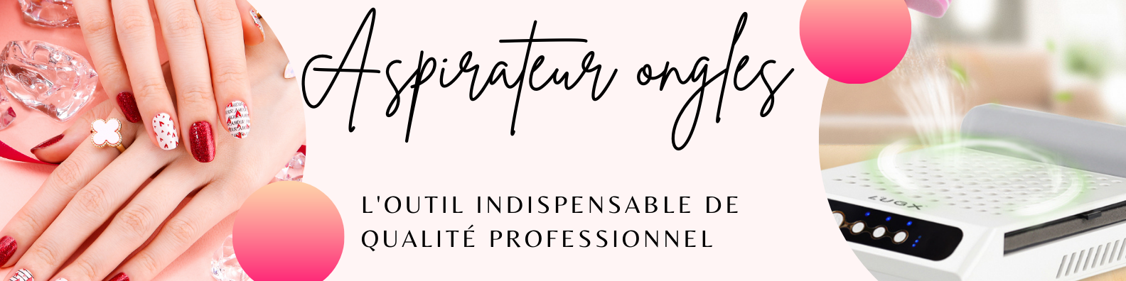 aspirateur ongles l'ugx présentation